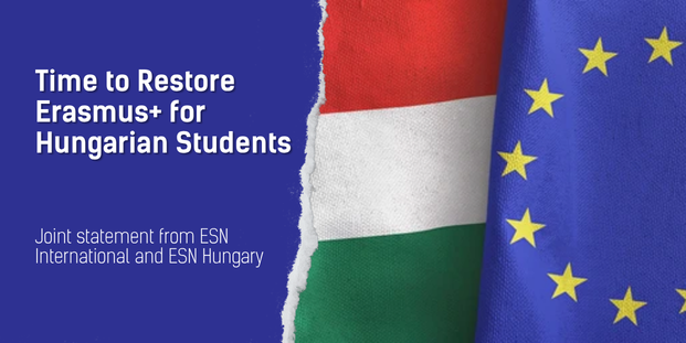 The visual shows on the left the title: “Time to Restore Erasmus+ for Hungarian Students “ and subtitle: “Joint statement from ESN International and ESN Hungary”. On the right side the Hungarian and European flag are together. 